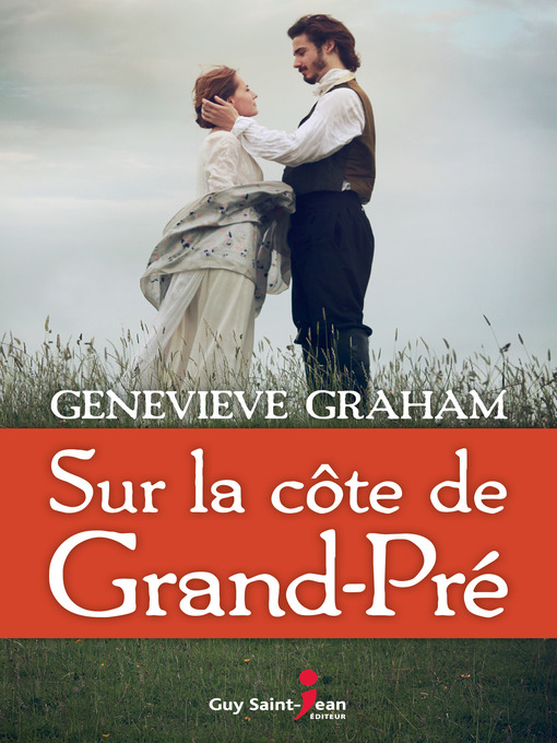 Title details for Sur la côte de Grand-Pré by Genevieve Graham - Available